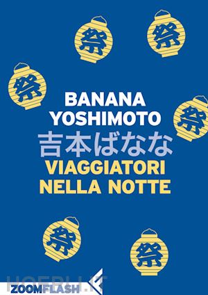 yoshimoto banana - viaggiatori nella notte