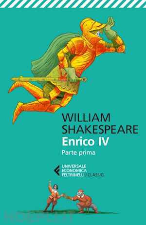 shakespeare william; pagetti carlo (curatore) - enrico iv. parte prima