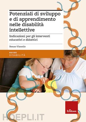 vianello renzo - potenziali di sviluppo e di apprendimento nelle disabilita' intellettive