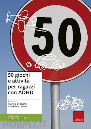 quinn patricia o., stern judith m. (curatore) - 50 giochi e attivita' per ragazzi con adhd