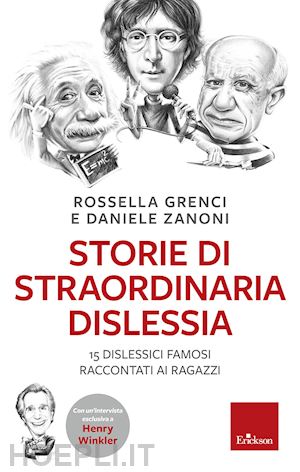 grenci rossella; zanoni daniele - storie di straordinaria dislessia