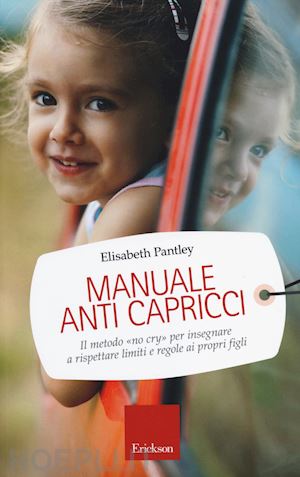 pantley elizabeth - manuale anti capricci . il metodo no cry