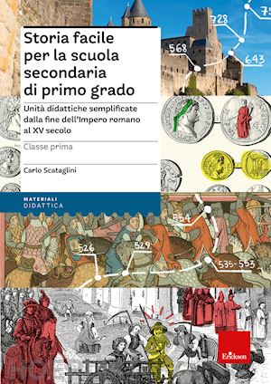 Storia Facile Per La Scuola Secondaria Di Primo Grado - Classe Prima. -  Scataglini Carlo