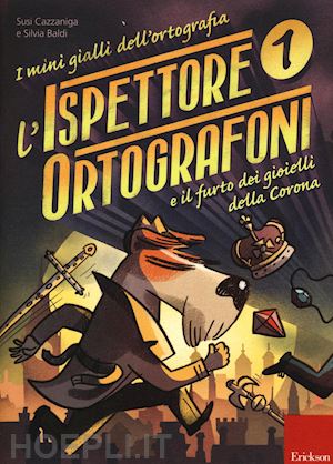 cazzaniga susi, baldi silvia - l'ispettore ortografoni 1 - e il furto dei gioielli della corona