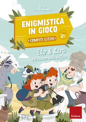 crip (ripamonti claudio) - enigmistica in gioco 2: edo & lara e il mistero della delfina - compiti estivi