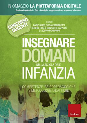 ianes dario, cramerotti s., rossi d., capaldo n., rondanini l. (curatore) - insegnare domani nella scuola dell'infanzia + quiz online