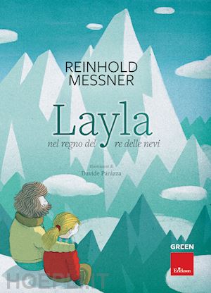messner reinhold - layla nel regno del re delle nevi