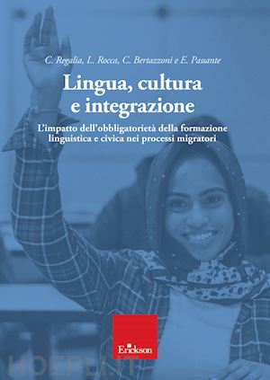 cristina bertazzoni, ernesto passante, camillo regalia, lorenzo rocca - lingua, cultura e integrazione