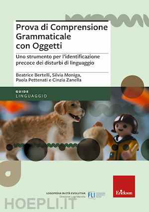 bertelli beatrice; moniga silvia; pettenati paola; zanella cinzia - prova di comprensione grammaticale con oggetti