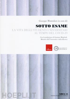 monteduro g. (curatore) - sotto esame. la vita degli studenti universitari al tempo del covid-19