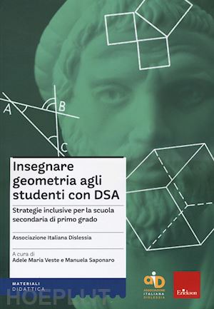 veste adele m., saponar0o manuela; associazione italiana dislessia (curatore) - insegnare geometria agli studenti con dsa
