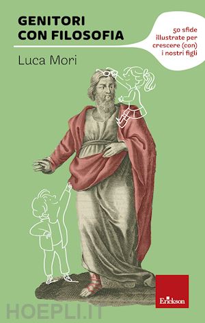 Genitori Con Filosofia - Mori Luca  Libro Erickson 11/2021 