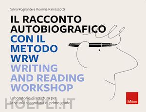 pognante silvia, ramazzotti romina - racconto autobiografico con il metodo wrw