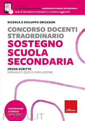 ricerca e sviluppo erickson(curatore) - concorso docenti sostegno scuola secondaria. prova scritta. manuale e quiz di simulazione. con piattaforma digitale insegnare domani secondaria