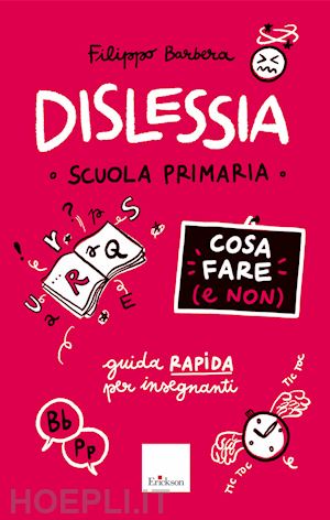 barbera filippo - dislessia. cosa fare (e non). scuola primaria