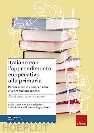 caon fabio; brichese annalisa; rutka sonia; tagliapietra giovanni - italiano con l'apprendimento cooperativo alla primaria.