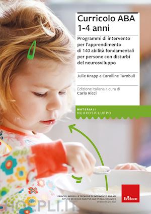 knapp julie; turnbull carolline; ricci c. (curatore) - curricolo aba 1-4 anni. programmi di intervento per l'apprendimento di 140 abili