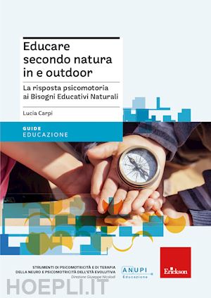 carpi lucia - educare secondo natura in e outdoor. la risposta psicomotoria ai bisogni educati