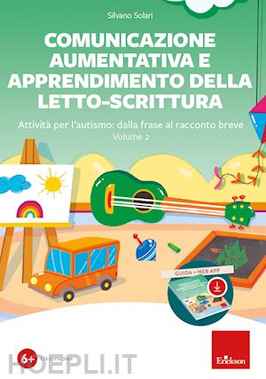 solari silvano - comunicazione aumentativa e apprendimento della letto-scrittura. con app. vol. 2