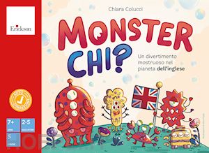 colucci chiara - monster chi? un divertimento mostruoso nel pianeta dell'inglese. con 30 gettoni.