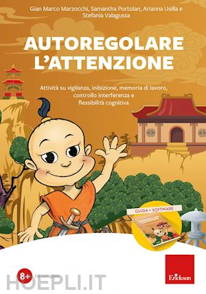 marzocchi gian marco; portolan samantha; usilla arianna - autoregolare l'attenzione. attività su vigilanza, inibizione, memoria di lavoro, controllo interferenza e flessibilità cognitiva. nuova ediz. con software