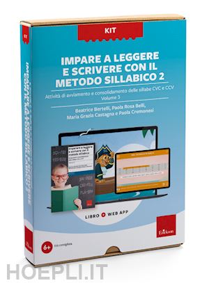 bertelli beatrice; belli paola rosa; castagna maria grazia - imparare a leggere e scrivere con il metodo sillabico 2. con web app. vol. 3: attività di avviamento e consolidamento delle sillabe cvc e ccv