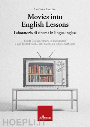 lancioni cristiana - movies into english lessons. laboratorio di cinema in lingua inglese