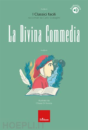 scataglini carlo - la divina commedia. i classici facili raccontati da carlo scataglini. con audiolibro