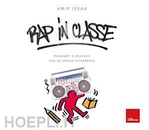 issaa amir - rap in classe. strumenti e percorsi per la scuola secondaria