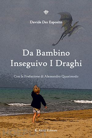 esposito davide - da bambino inseguivo i draghi