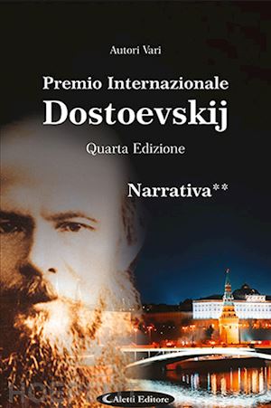  - 4° premio internazionale dostoevskij. narrativa **