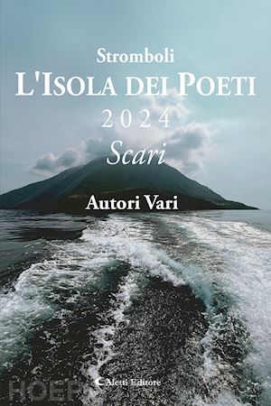  - stromboli l'isola dei poeti. scari 2024