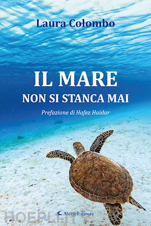 colombo laura - il mare non si stanca mai. nuova ediz.