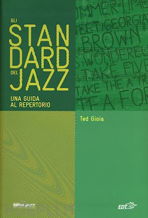 gioia ted - gli standard del jazz