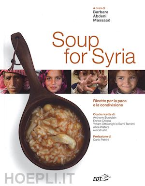 massaad b. - soup for syria - ricette per la pace e la condivisione