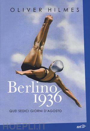 hilmes oliver - berlino 1936