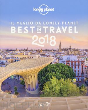aa.vv. - best in travel 2018. il meglio da lonely planet