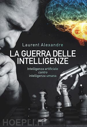 alexandre laurent - la guerra delle intelligenze
