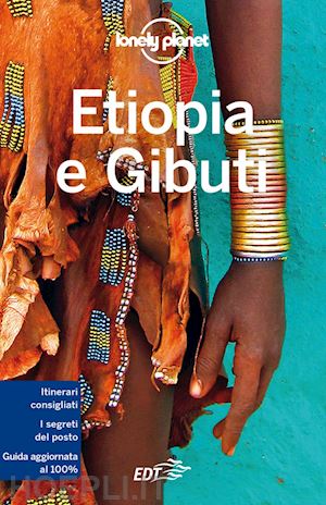 carillet jean-bernard; ham anthony; lonely planet (curatore) - etiopia e gibuti