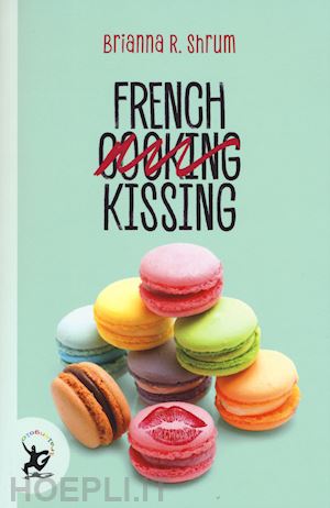 shrum brianna r. - the art of french kissing