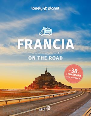 aa.vv. - francia on the road - 38 itinerari alla scoperta del paese con cartina