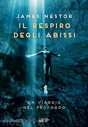 nestor james - il respiro degli abissi. un viaggio nel profondo