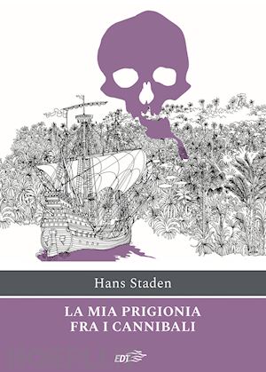 staden hans - la mia prigionia fra i cannibali