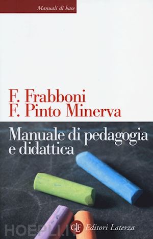 frabboni f.; pinto minerva f. - manuale di pedagogia e didattica
