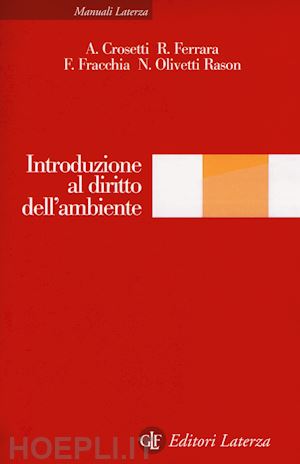 crosetti a.; ferrara r.; fracchia f.; olivetti rason n. - introduzione al diritto dell'ambiente