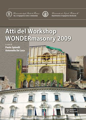 de luca a. (curatore); spinelli p. (curatore) - wondermasonry 2009. workshop on design for rehabilitation of masonry