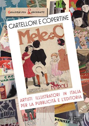 apolloni m. f. (curatore); cardarelli m. (curatore) - cartelloni e copertine. artisti illustratori in italia per la pubblicita