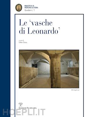 diana e.(curatore) - le vasche di leonardo­the cisterns of leonardo. ediz. bilingue
