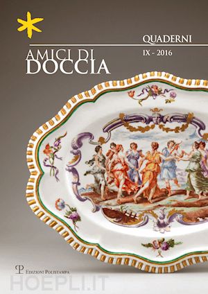 frescobaldi malenchini l. (curatore) - amici di doccia. quaderni. ediz. italiana e francese (2016). vol. 9