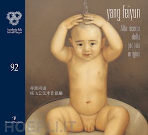 bimbi a.(curatore); ceccotti r.(curatore); jun g.(curatore) - yang feiyun. alla ricerca della propria origine. ediz. italiana e cinese